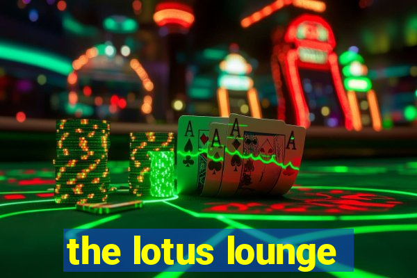 the lotus lounge